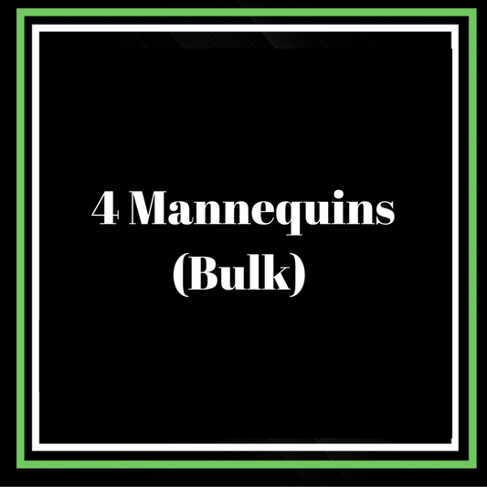 4 MANNEQUIN BULK (mannequin provided)