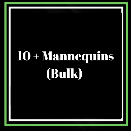 10 MANNEQUIN BULK (mannequin provided)
